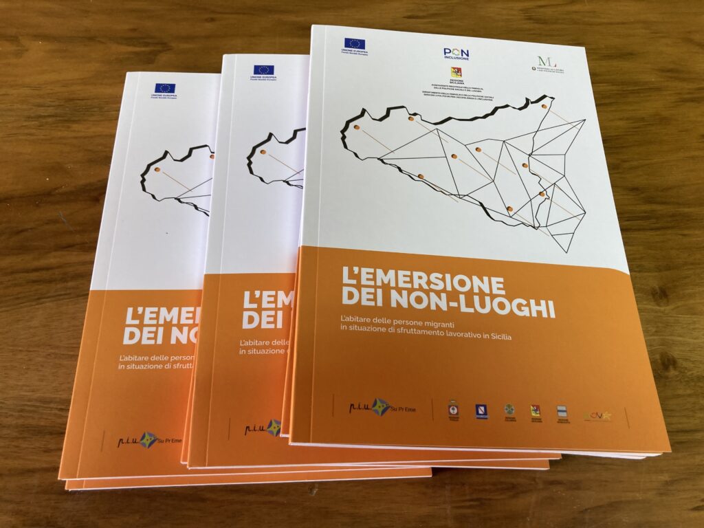 Ricerche: L’emersione dei non luoghi. L’abitare delle persone migranti in situazione di sfruttamento lavorativo in Sicilia